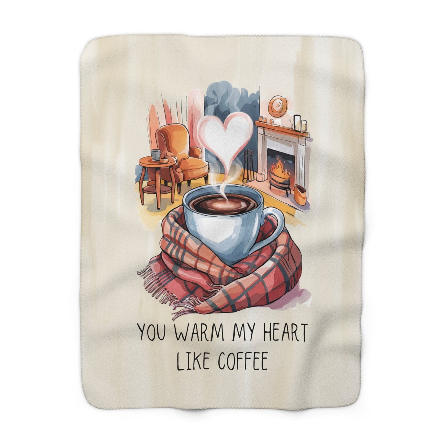 You Warm My Heart Like Coffee Sherpa Fleece Blanket